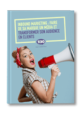 Inbound marketing : faire de sa marque un média et transformer son audience en clients