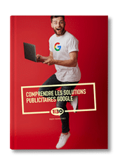 Comprendre les solutions publicitaires de Google